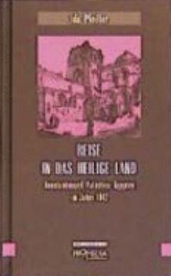 Titelbild: Reise in das Heilige Land : Konstantinopel, Palästina, Ägypten im Jahre 1842.