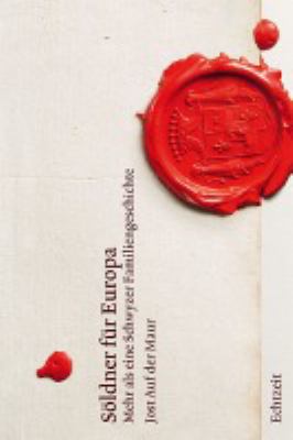 Titelbild: Söldner für Europa : mehr als eine Schwyzer Familiengeschichte.