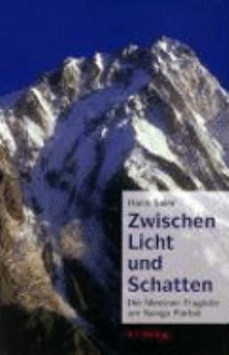 Titelbild: Zwischen Licht und Schatten : die Messner-Tragödie am Nanga Parbat.