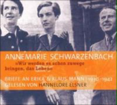 Titelbild: »Wir werden es schon zuwege bringen, das Leben« : Briefe an Erika & Klaus Mann ; 1930 - 1942.
