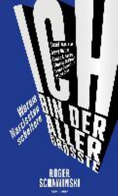 Titelbild: Ich bin der Allergrößte : warum Narzissten scheitern.