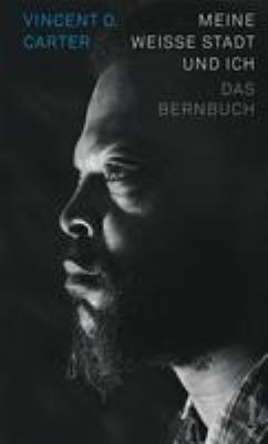 Titelbild: Meine weiße Stadt und ich : das Bernbuch.