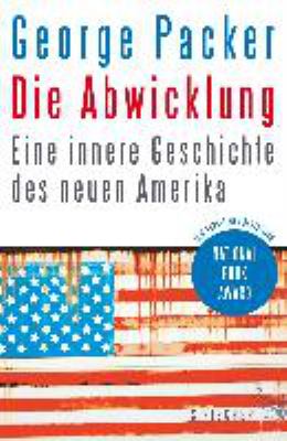 Titelbild: Die Abwicklung : eine innere Geschichte des neuen Amerika.