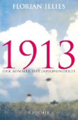 Titelbild: 1913 – Der Sommer des Jahrhunderts. Band 1.