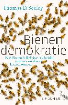 Titelbild: Bienendemokratie : wie Bienen kollektiv entscheiden und was wir davon lernen können.
