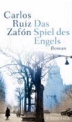 Titelbild: Das Spiel des Engels : Roman. - (Friedhof der vergessenen Bücher ; 2)