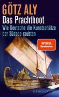 Titelbild: Das Prachtboot : wie Deutsche die Kunstschätze der Südsee raubten.