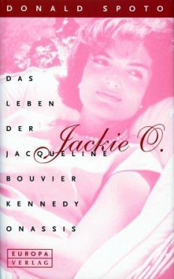 Titelbild: Jackie O. : das Leben der Jacqueline Bouvier Kennedy Onassis.