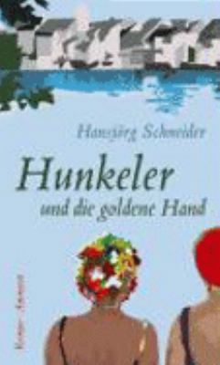 Titelbild: Hunkeler und die goldene Hand : Roman. - (Peter-Hunkeler-Reihe ; 7)