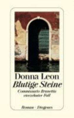 Titelbild: Blutige Steine : Commissario Brunettis vierzehnter Fall ; Roman. - (Commissario-Brunetti-Reihe ; 14)