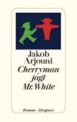 Titelbild: Cherryman jagt Mister White : Roman.