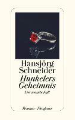 Titelbild: Hunkelers Geheimnis : der neunte Fall ; Roman. - (Peter-Hunkeler-Reihe ; 9)