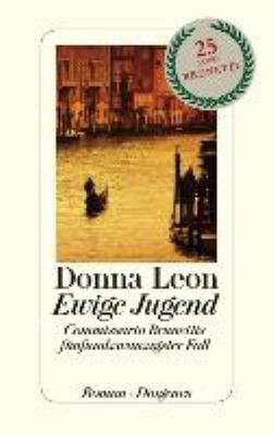 Titelbild: Ewige Jugend : Commissario Brunettis fünfundzwanzigster Fall ; Roman. - (Commissario-Brunetti-Reihe ; 25)