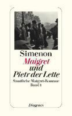 Titelbild: Maigret und Pietr der Lette : Roman. - (Sämtliche Maigret-Romane in 75 Bänden ; 1)