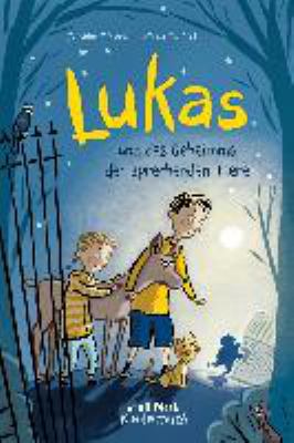 Titelbild: Lukas und das Geheimnis der sprechenden Tiere. - (Lukas-Reihe ; 1)