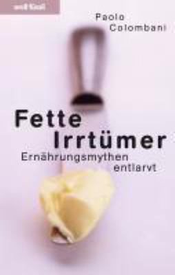 Titelbild: Fette Irrtümer : Ernährungsmythen entlarvt.