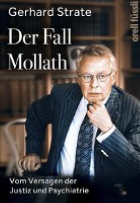 Titelbild: Der Fall Mollath : vom Versagen der Justiz und Psychiatrie.