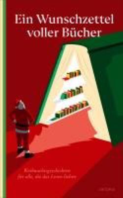 Titelbild: Ein Wunschzettel voller Bücher : Weihnachtsgeschichten für alle, die das Lesen lieben.