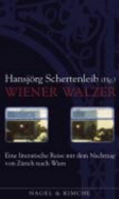 Titelbild: Wiener Walzer : eine literarische Reise mit dem Nachtzug von Zürich nach Wien.