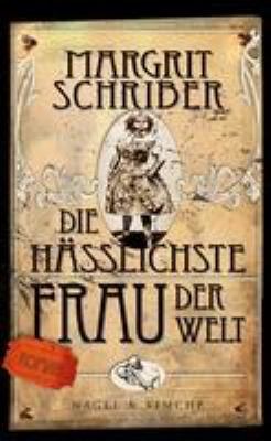 Titelbild: Die hässlichste Frau der Welt : Roman.