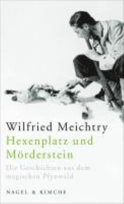Titelbild: Hexenplatz und Mörderstein : die Geschichten aus dem magischen Pfynwald.