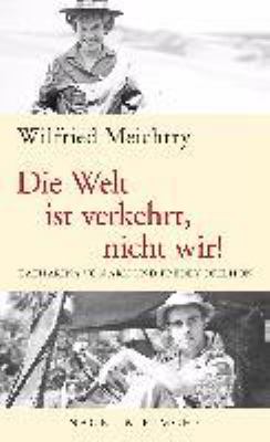 Titelbild: Die Welt ist verkehrt, nicht wir! : Katharina von Arx und Freddy Drilhon.