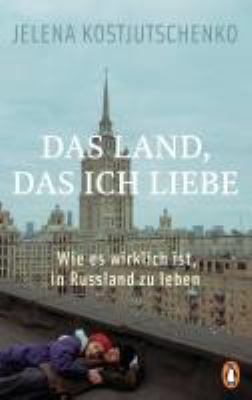 Titelbild: Das Land, das ich liebe : wie es wirklich ist, in Russland zu leben.
