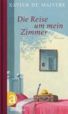 Titelbild: Die Reise um mein Zimmer : Roman.