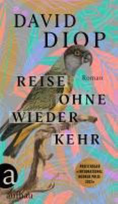 Titelbild: Reise ohne Wiederkehr oder Die geheimen Hefte des Michel Adanson : Roman.