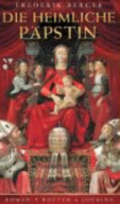 Titelbild: Die heimliche Päpstin : Roman. - (Alessandro-Farnese-Reihe ; 2)