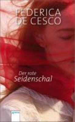 Titelbild: Der rote Seidenschal. - (Seidenschal-Trilogie ; 1)