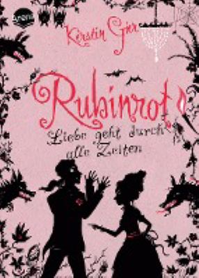 Titelbild: Liebe geht durch alle Zeiten – Rubinrot. - (Edelstein-Trilogie ; 1)