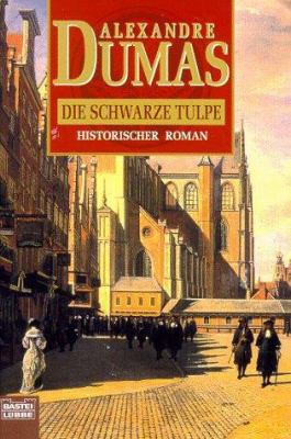 Titelbild: Die schwarze Tulpe : historischer Roman.