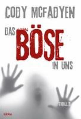 Titelbild: Das Böse in uns : Thriller. - (Smoky-Barrett-Reihe ; 3)