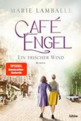 Titelbild: Café Engel – Ein frischer Wind. - (Café-Engel-Saga ; 4)