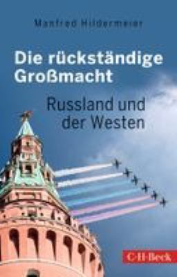 Titelbild: Die rückständige Großmacht : Russland und der Westen.