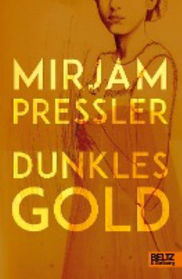 Titelbild: Dunkles Gold : Roman.