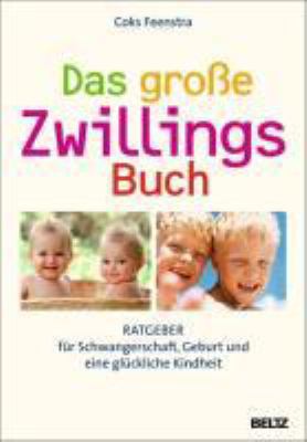 Titelbild: Das große Zwillingsbuch : Ratgeber für Schwangerschaft, Geburt und eine glückliche Kindheit.
