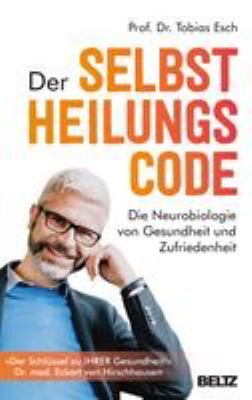 Titelbild: Der Selbstheilungscode : die Neurobiologie von Gesundheit und Zufriedenheit.
