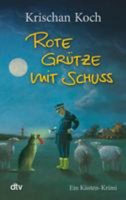 Titelbild: Rote Grütze mit Schuss : ein Küstenkrimi. - (Thies-Detlefsen-Reihe ; 1)