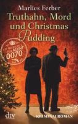 Titelbild: Null-Null-Siebzig – Truthahn, Mord & Christmas Pudding : Kriminalroman. - (James-Gerald-Reihe ; 4)