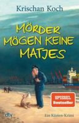 Titelbild: Mörder mögen keine Matjes : ein Küsten-Krimi. - (Thies-Detlefsen-Reihe ; 7)