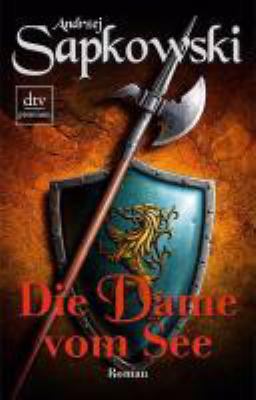 Titelbild: Die Dame vom See. - (Hexer-Geralt-Saga ; 5)