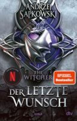 Titelbild: Der letzte Wunsch. - (Vorgeschichte Hexer-Geralt-Saga ; 1)