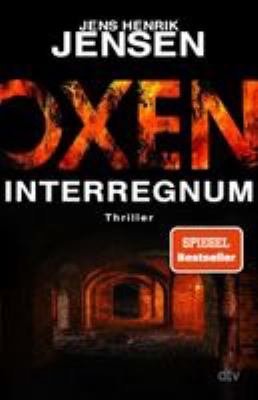 Titelbild: Oxen – Interregnum : Thriller. - (Niels-Oxen-Reihe ; 7)