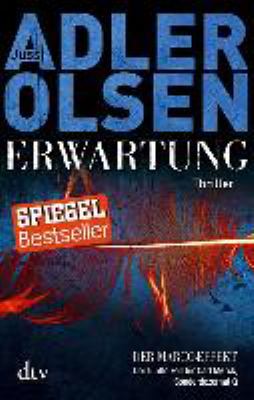 Titelbild: Erwartung : der Marco-Effekt ; der fünfte Fall für Carl Mørck Sonderdezernat Q ; Thriller. - (Carl-Mørck-Reihe ; 5)