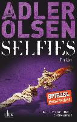 Titelbild: Selfies : der siebte Fall für Carl Mørck, Sonderdezernat Q. - (Carl-Mørck-Reihe ; 7)