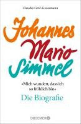 Titelbild: Johannes Mario Simmel : »mich wundert, dass ich so fröhlich bin« ; die Biografie.