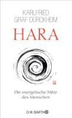 Titelbild: Hara : die energetische Mitte des Menschen.
