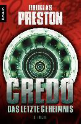 Titelbild: Credo : das letzte Geheimnis ; Thriller. - (Tom-Broadbent-und-Wyman-Ford-Reihe ; 3)